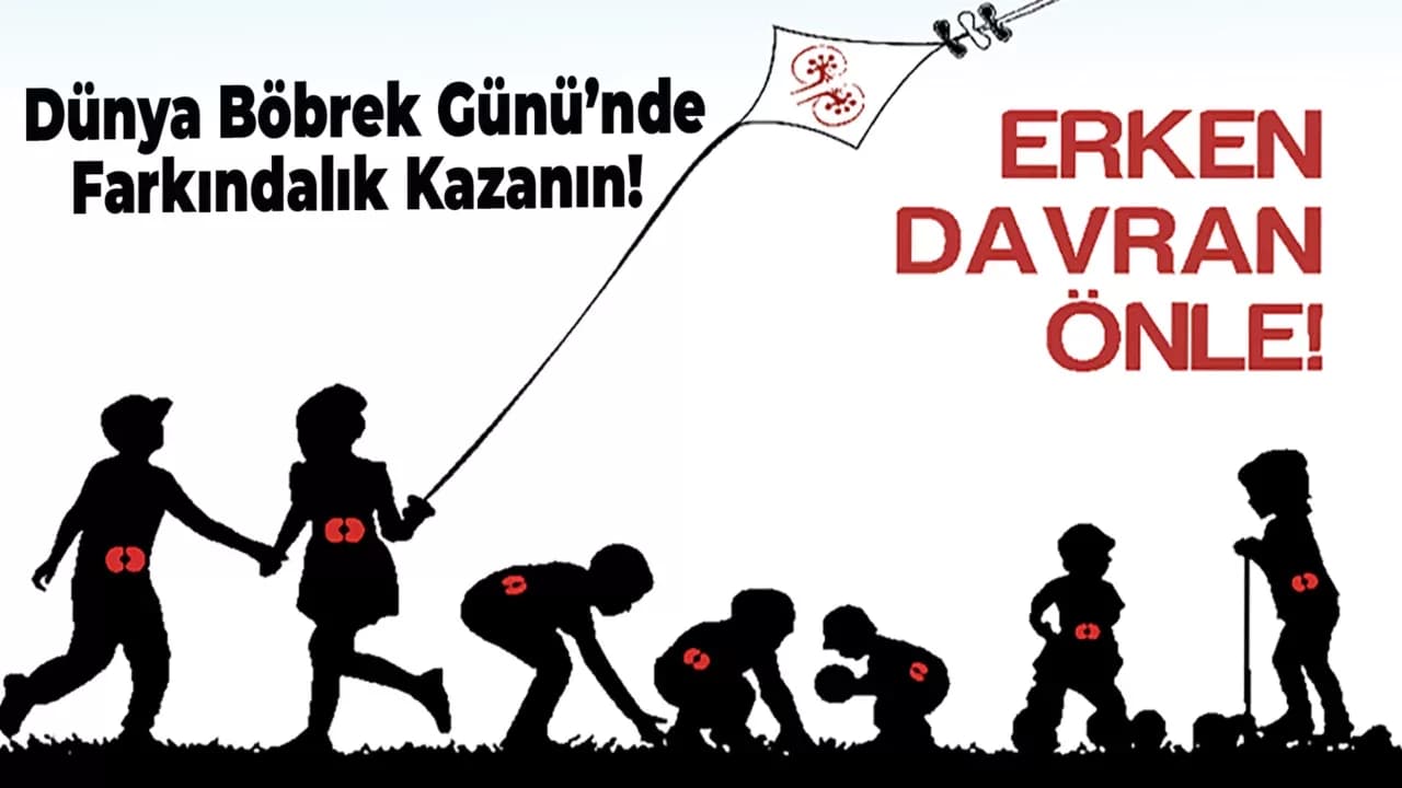 Dünya Böbrek Günü Etkinlikleri ve Çocuklarda Kronik Böbrek Hastalıklarının Önlenmesi