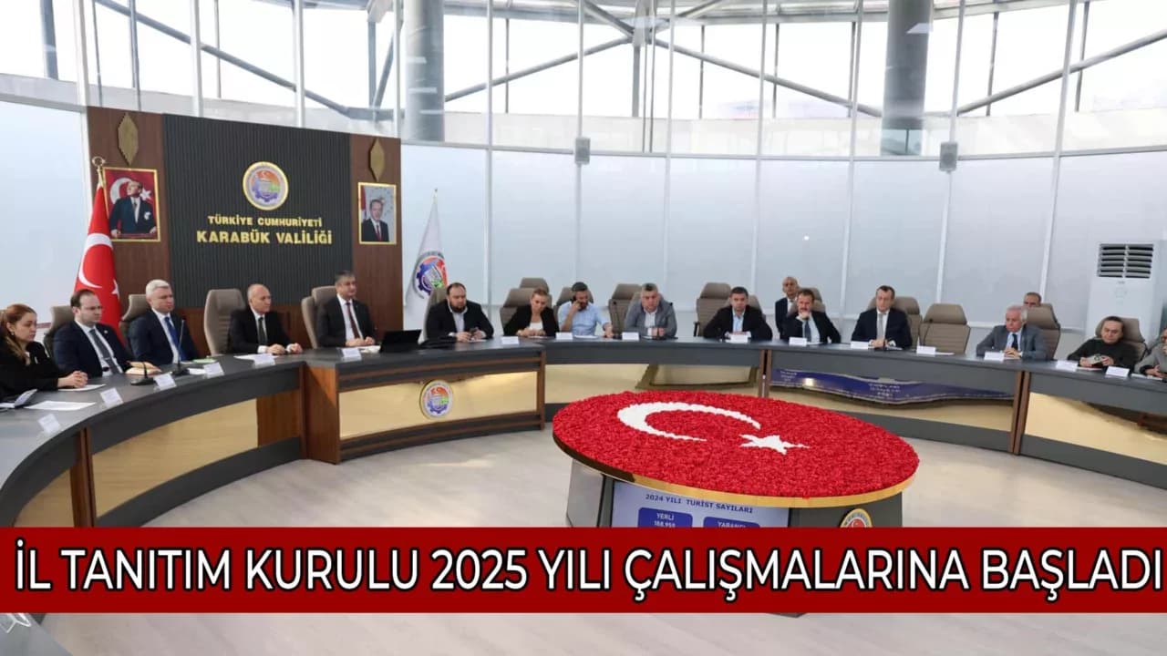 Karabük İl Tanıtım Kurulu 2025 Yılı Çalışmalarına Başladı