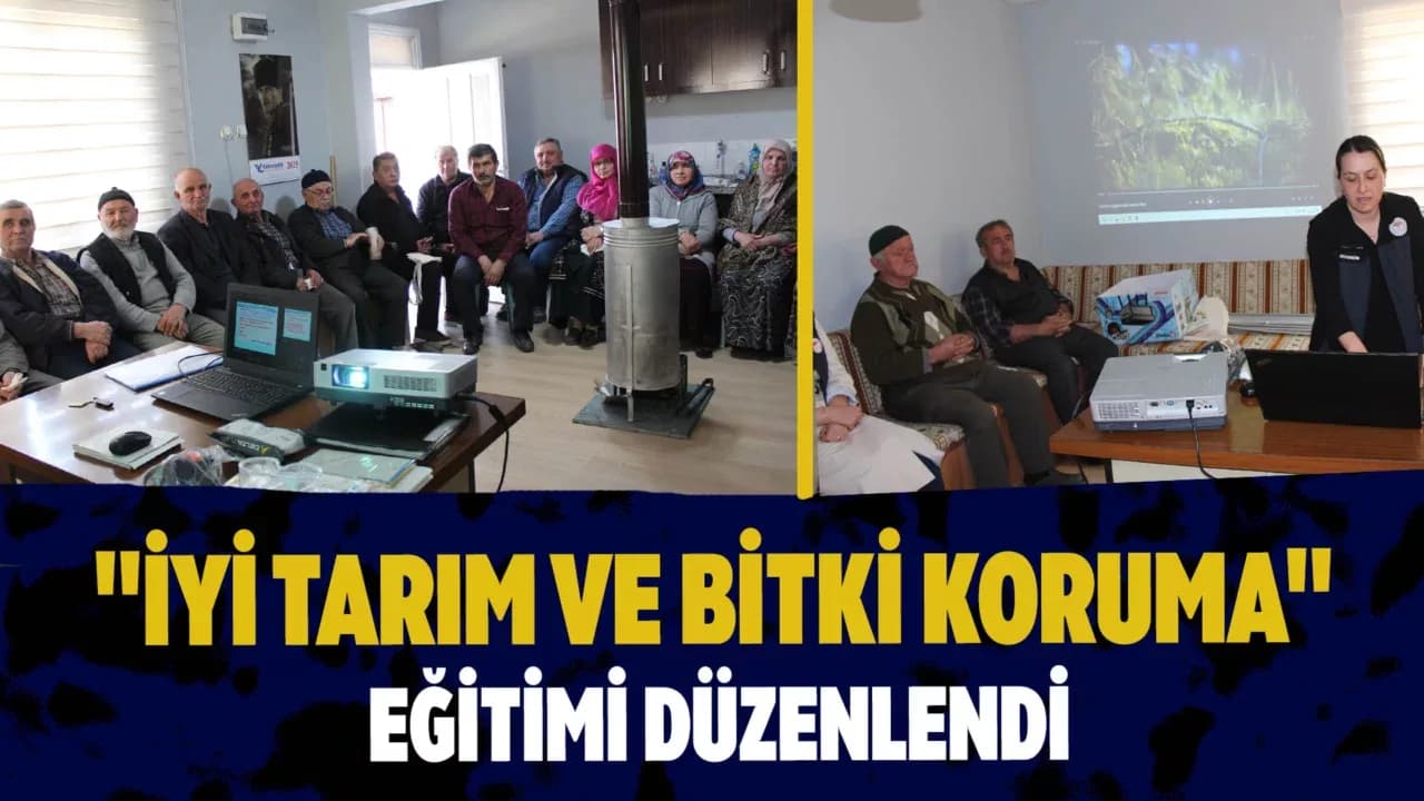 Karabük’te Çiftçilere "İyi Tarım ve Bitki Koruma" Eğitimi