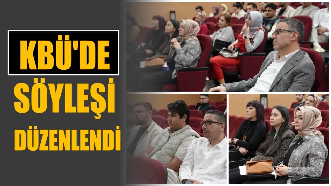 KBÜ’de  “Anayurttan Anadolu’ya Ramazanlar” Söyleşisi Düzenlendi