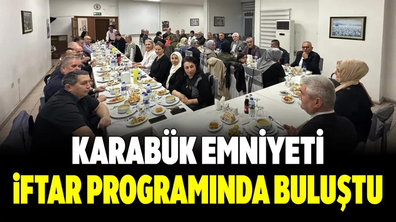 Karabük'te Emekli Emniyet Teşkilatı İftar Programında Bir Araya Geldi