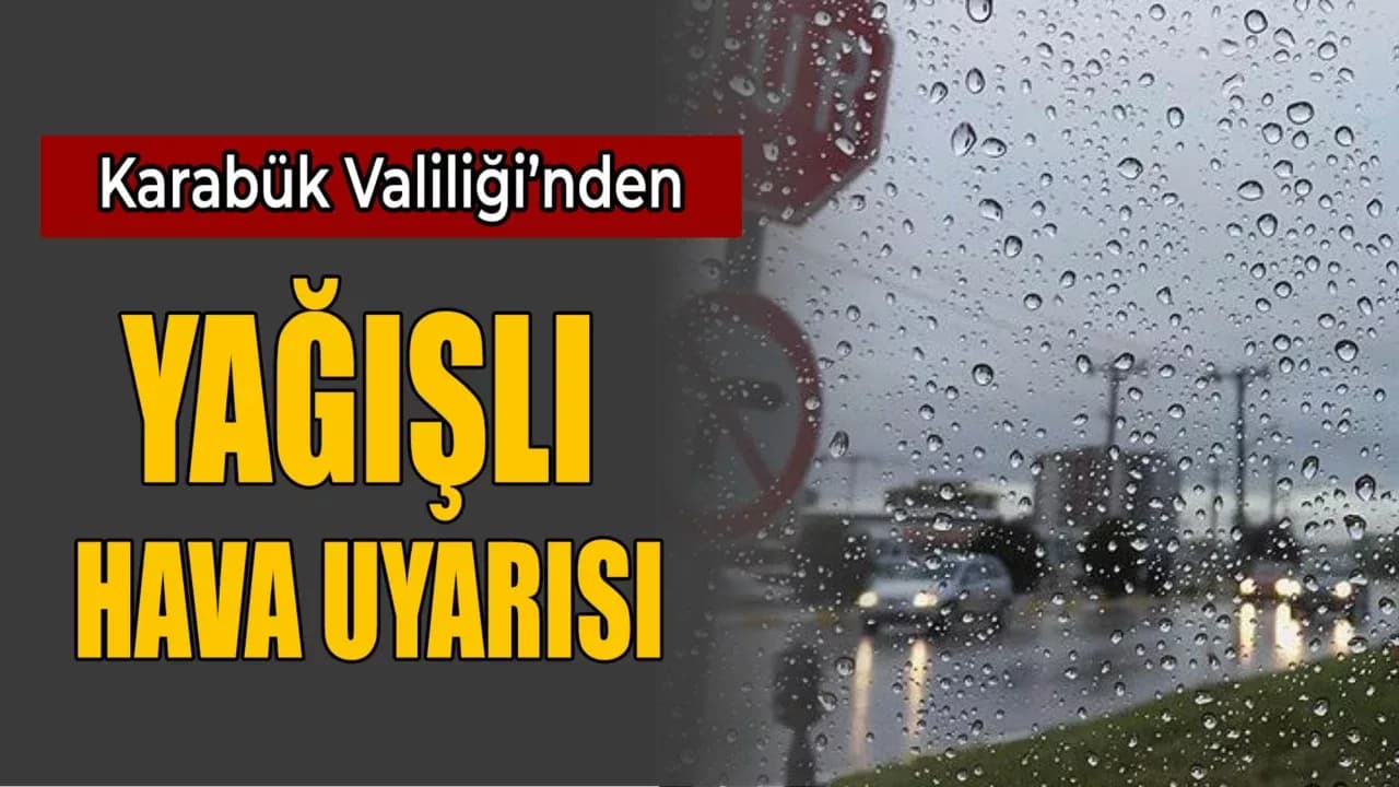 Karabük Valiliği’nden Soğuk ve Yağışlı Hava Uyarısı