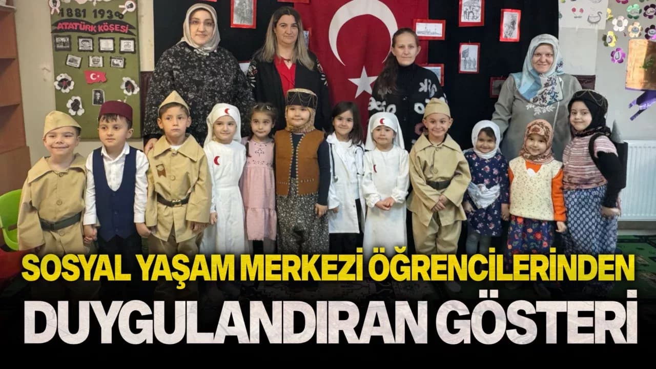 Sosyal Yaşam Merkezi Öğrencilerinden Duygulandıran Çanakkale Gösterisi
