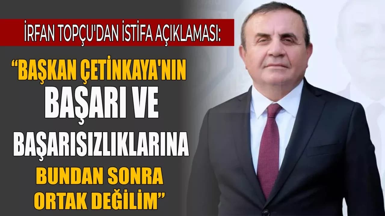 İrfan Topçu Encümen Üyeliğinden İstifa Etti