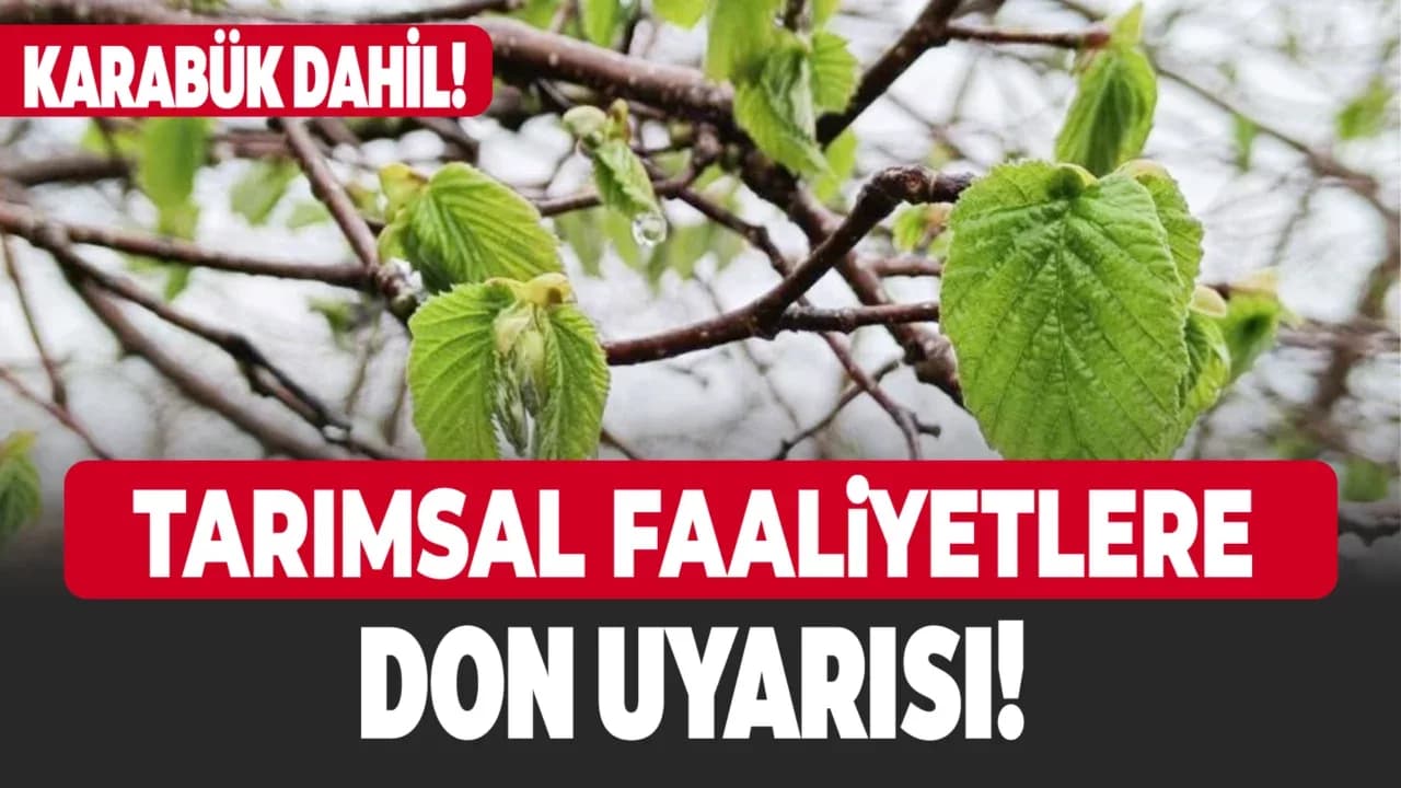 Karabük Dahil 6 İle Zirai Don Uyarısı Yapıldı