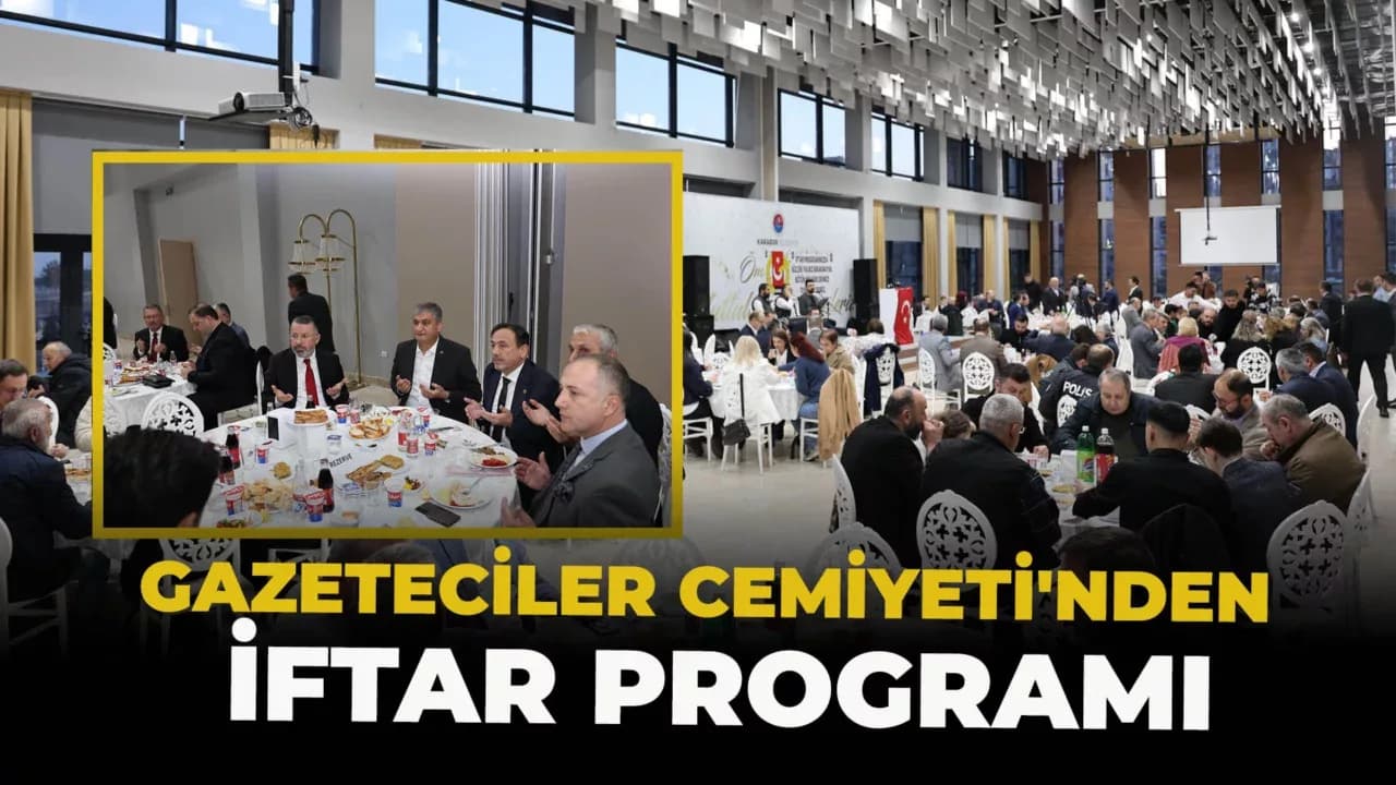 Karabük Gazeteciler Cemiyeti'nden İftar Programı