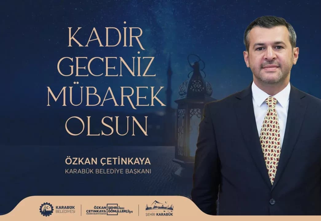 Karabük Belediye Başkanı Özkan Çetinkaya’nın Kadir Gecesi Mesajı