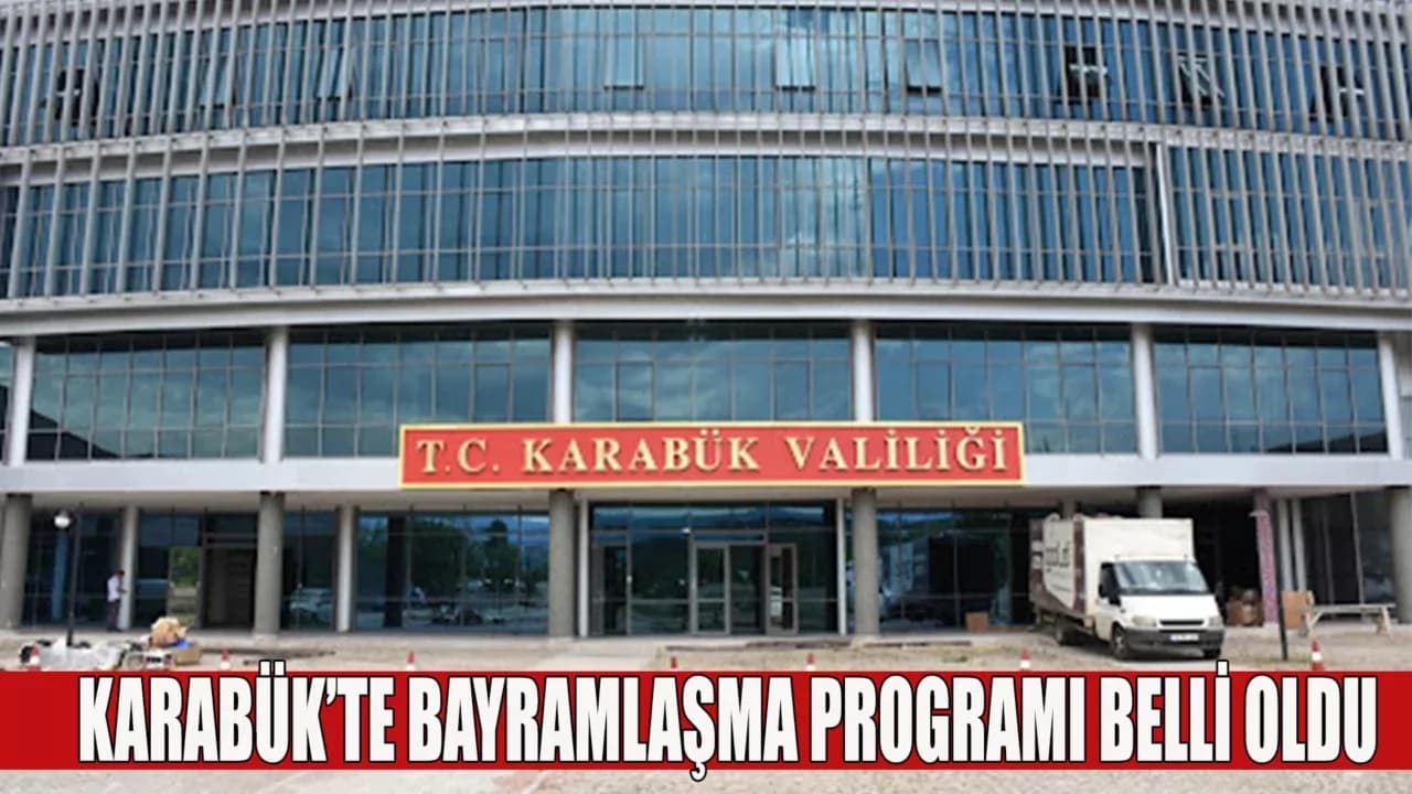 Karabük'te Bayramda Ziyaret Ve Bayramlaşma Programı Belli Oldu