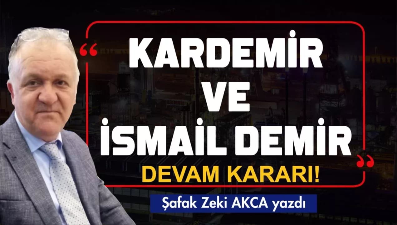 KARDEMİR’DE İSMAİL DEMİR’LE DEVAM KARARI!