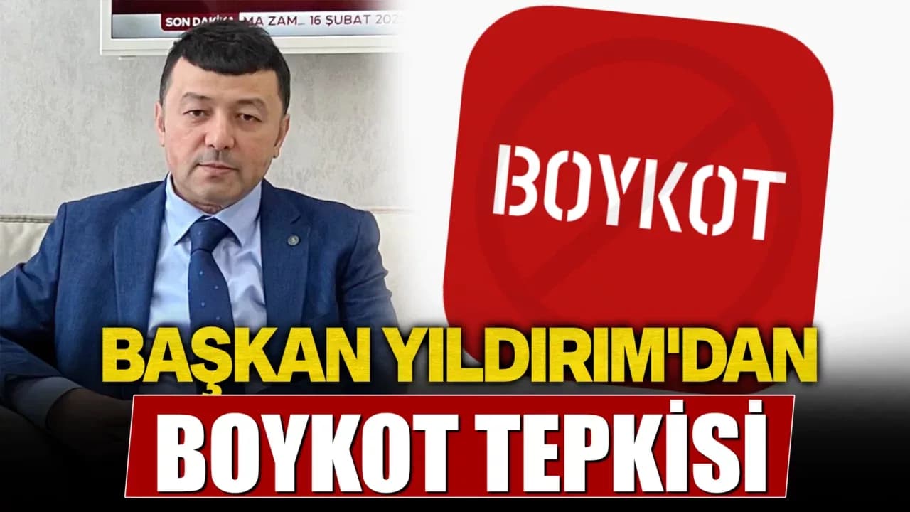 Esnaf Odası Başkanı Yıldırım'dan Boykot Tepkisi