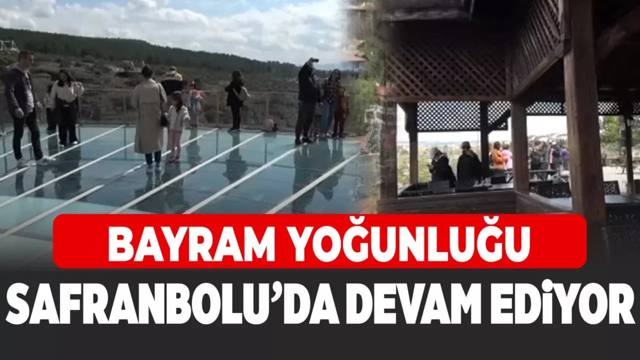 Safranbolu’da bayram tatili yoğunluğu sürüyor