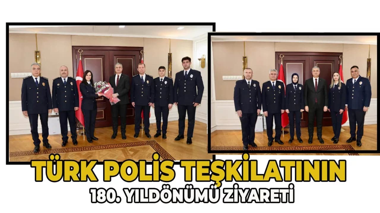 Vali Yavuz'a Türk Polis Teşkilatının 180. Yıl Dönümü Ziyareti