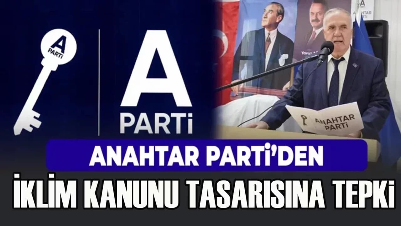 Karabük Anahtar Parti İl Başkanı Uzun’dan İklim Kanunu Tasarısına Sert Tepki