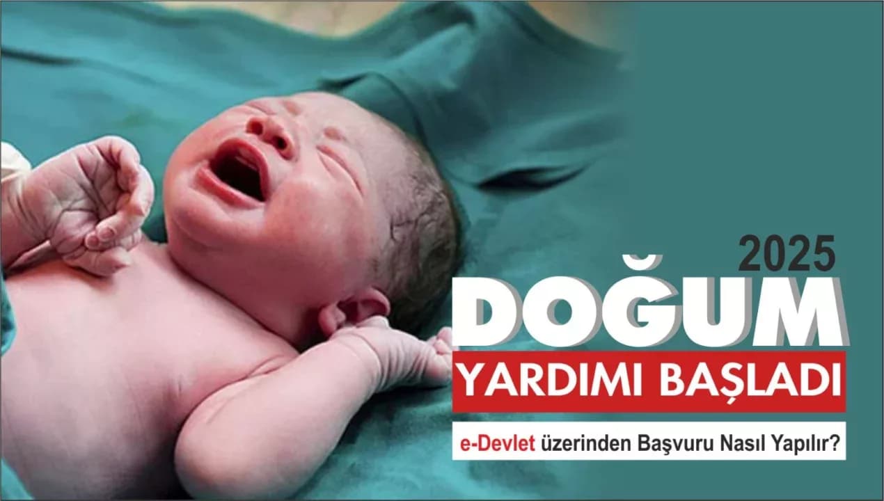 2025 Doğum Yardımı Başladı! e-Devlet Üzerinden Başvuru Nasıl Yapılır?