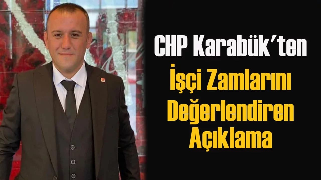KARDEMİR İşçilerine Yüzde 54,38 Zam: CHP Karabük İlçe Başkanı Açıklama Yaptı