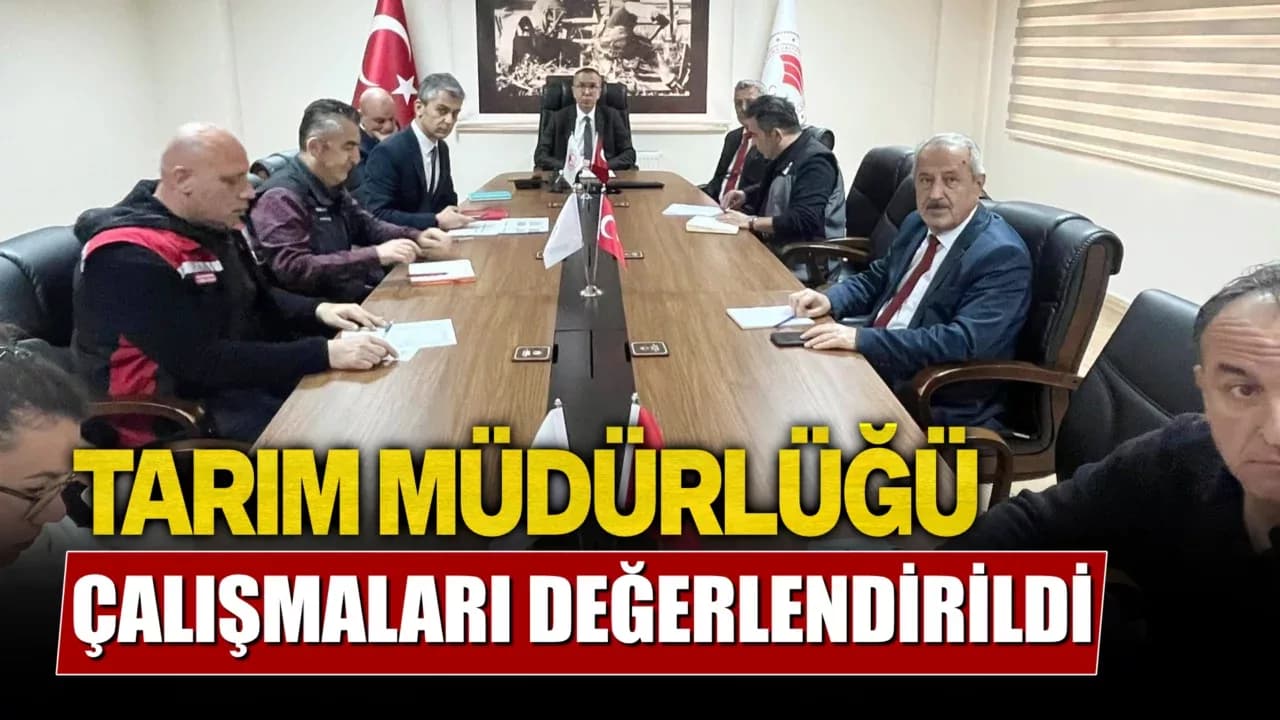 Tarım Müdürlüğünün Çalışmaları Değerlendirildi