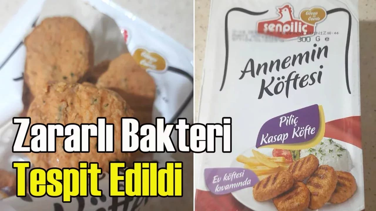Şenpiliç’in ürününde zararlı bakteri tespit edildi: O ürün piyasadan toplatılarak imha ediliyor