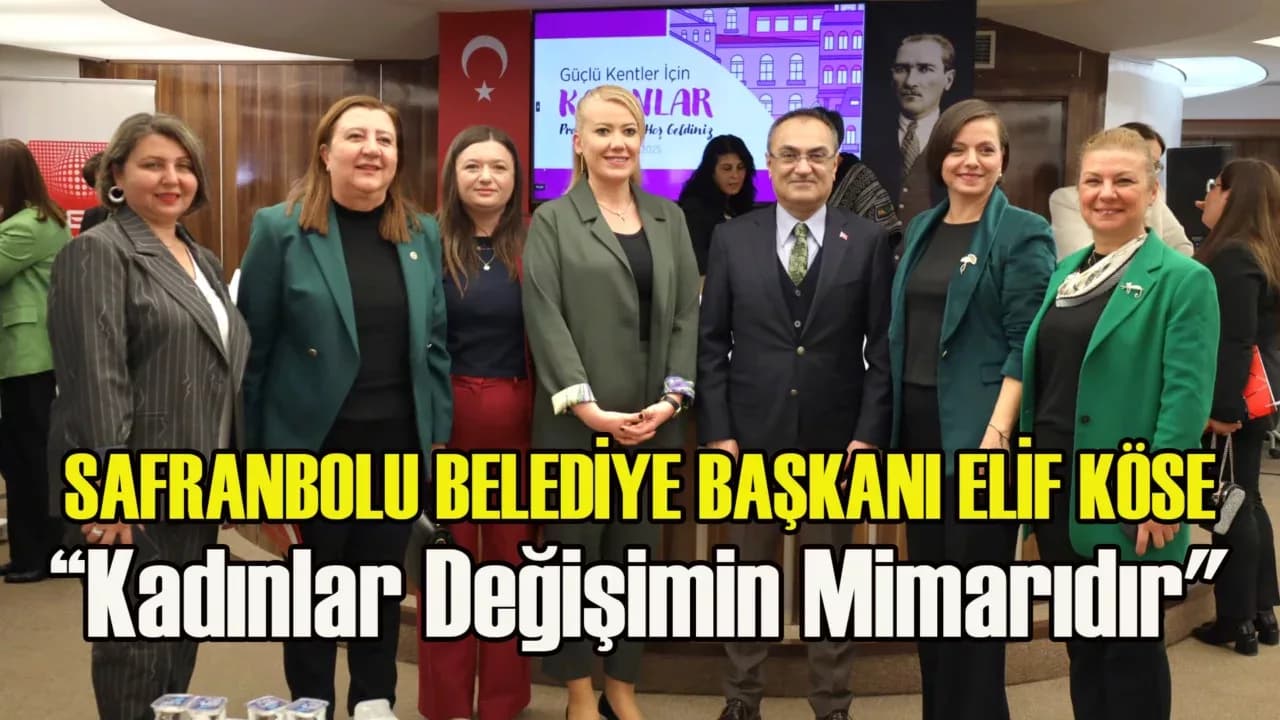Başkan Elif Köse, Kadın Dostu Kentler İçin Ankara'da Güçlü Mesaj Verdi: “Kadınlar Değişimin Mimarıdır"