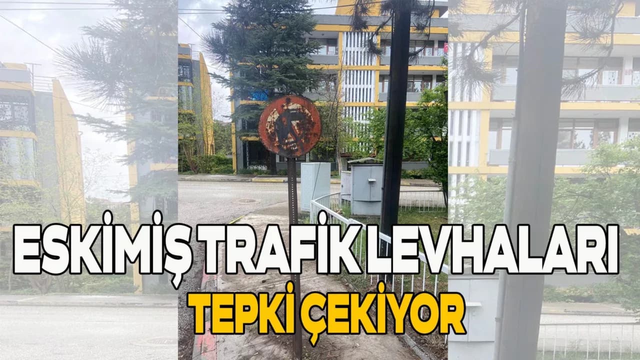 Eskimiş Trafik Levhaları Tepki Çekiyor