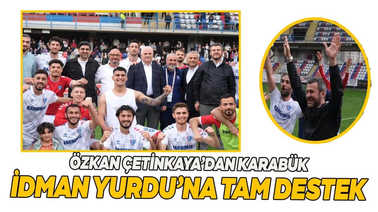 Başkan Çetinkaya’dan Karabük İdman Yurdu’na Tam Destek