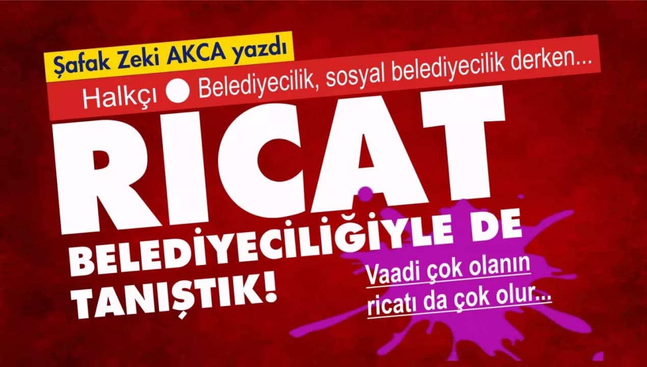 Ricat Belediyeciliğiyle de tanıştık!
