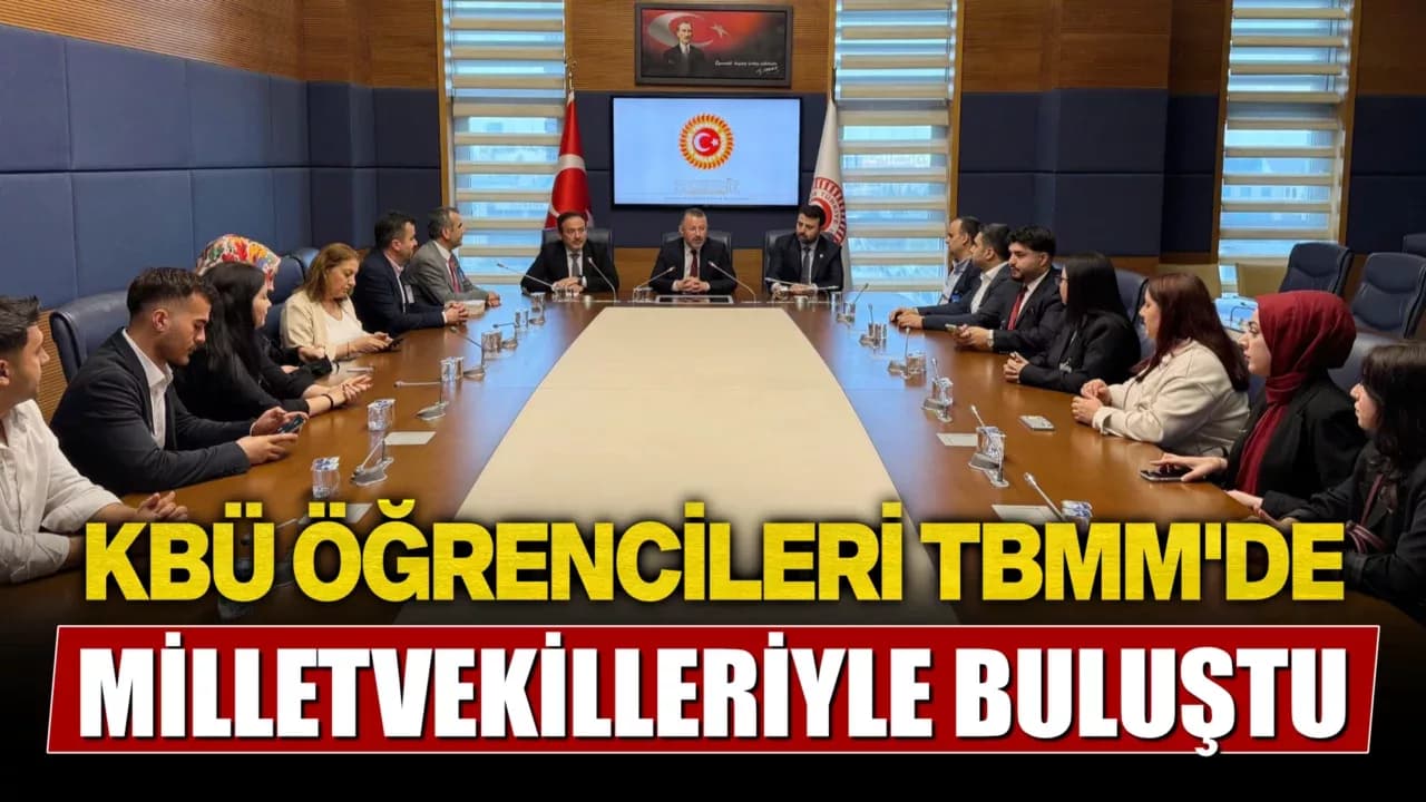 Rektör Kırışık, Öğrencilerle Birlikte TBMM’de Karabük Milletvekilleriyle Buluştu