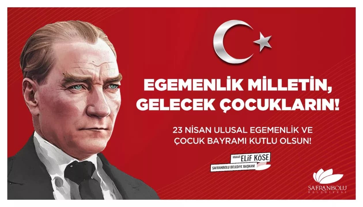 Safranbolu Belediye Başkanı Elif Köse’den 23 Nisan Mesajı; "Egemenlik Milletin, Gelecek Çocukların!"