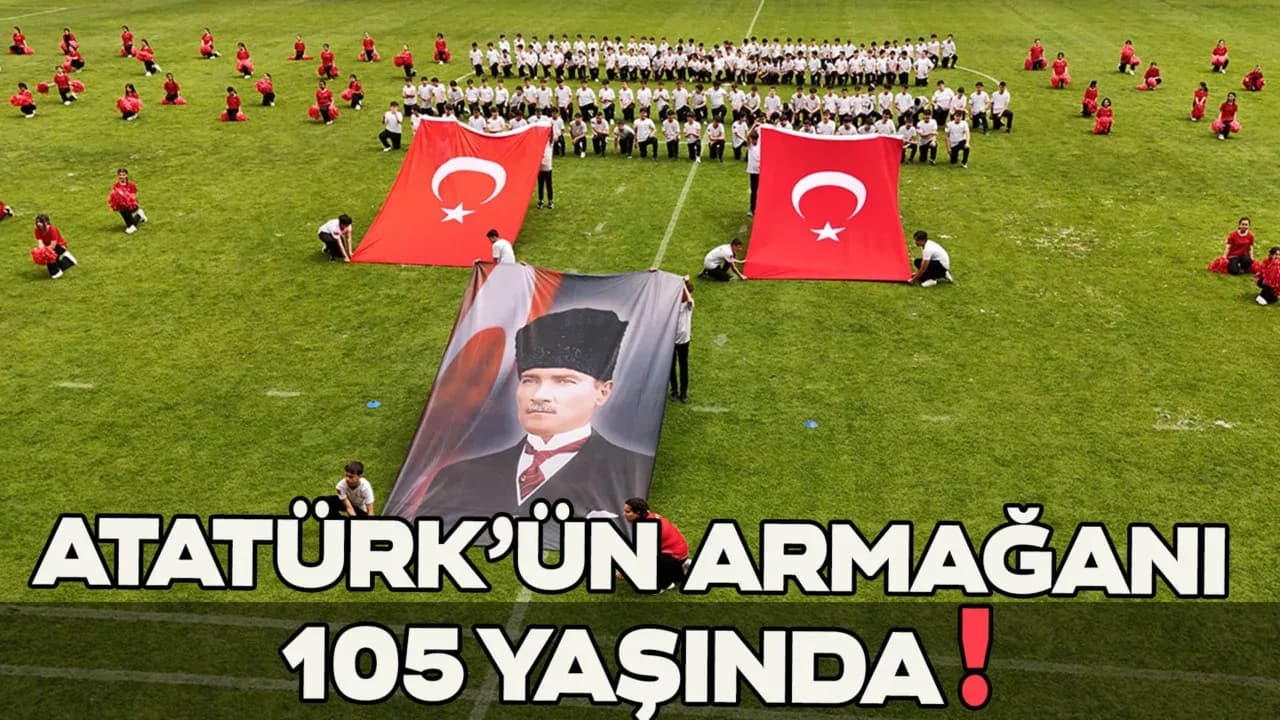 Atatürk’ün Armağanı 105 Yaşında