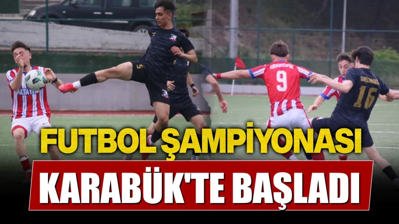 U18 Türkiye Futbol Şampiyonası Karabük’te başladı