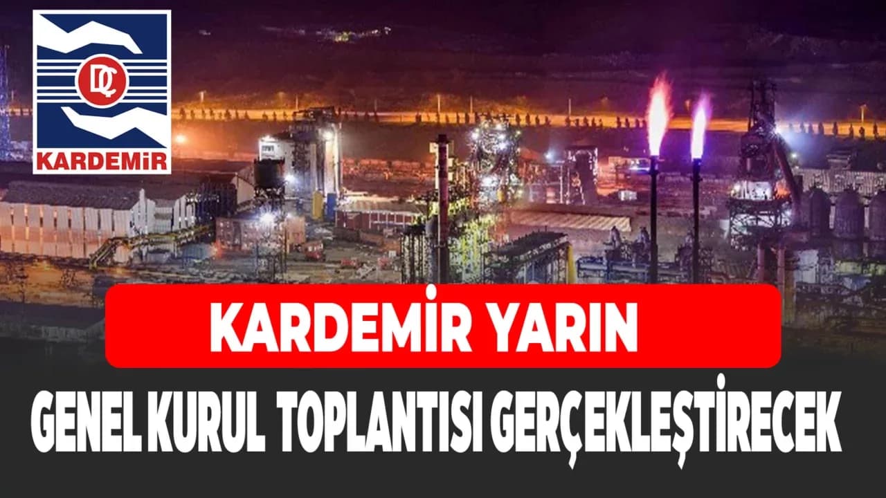 KARDEMİR, Bugün Olağan Mali Genel Kurulunu Yapacak
