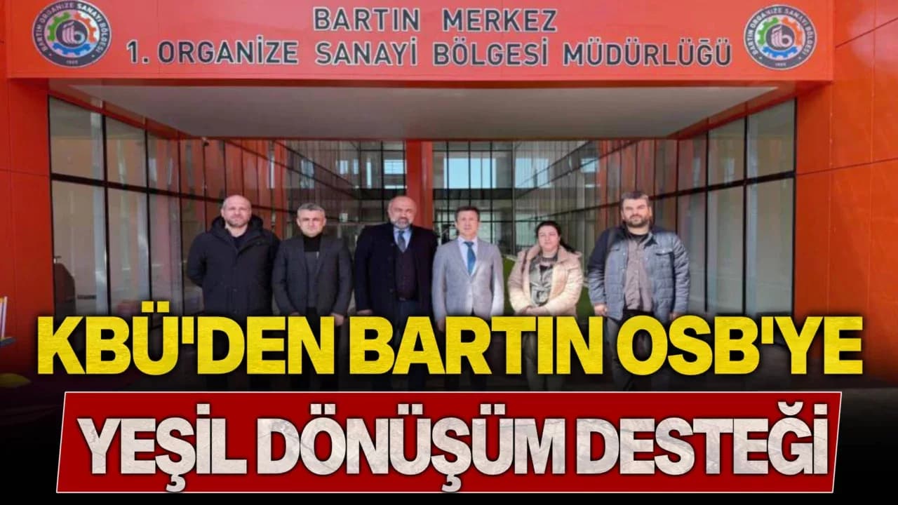 KBÜ’den Bartın OSB’ye yeşil dönüşüm desteği