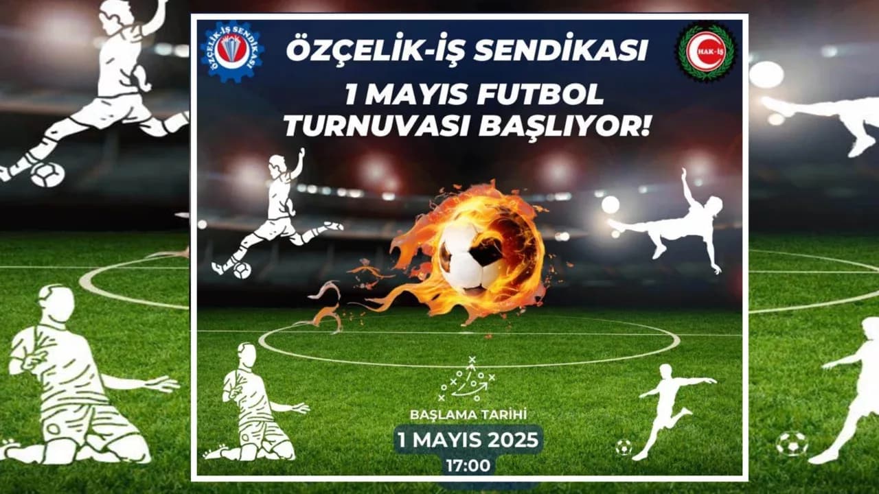 Özçelik İş Sendikası'ndan 1 Mayıs Birlik Futbol Turnuvası