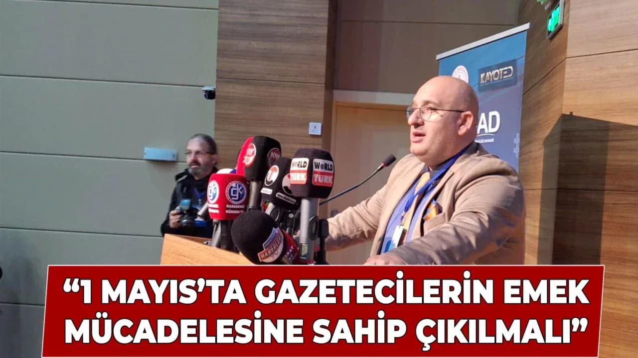 TİGAD Genel Başkanı’ndan 1 Mayıs mesajı…
