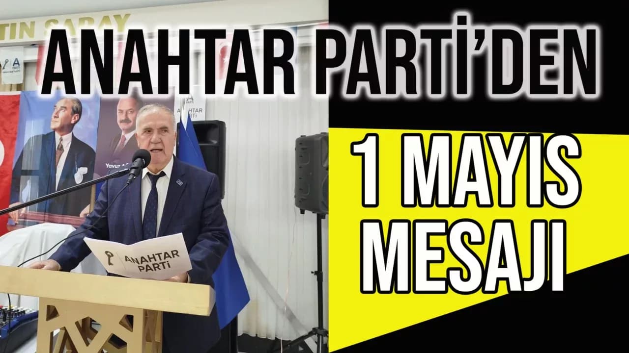 Anahtar Parti Karabük İl Başkanı Sebahattin Uzun, İşçi Bayramı'nı Kutladı