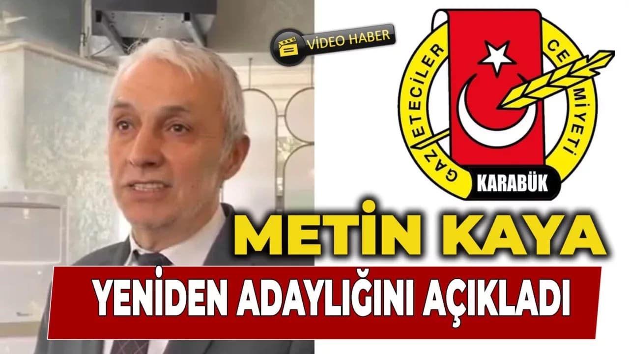 Metin Kaya, Karabük Gazeteciler Cemiyeti Başkanlığına Yeniden Aday Oldu