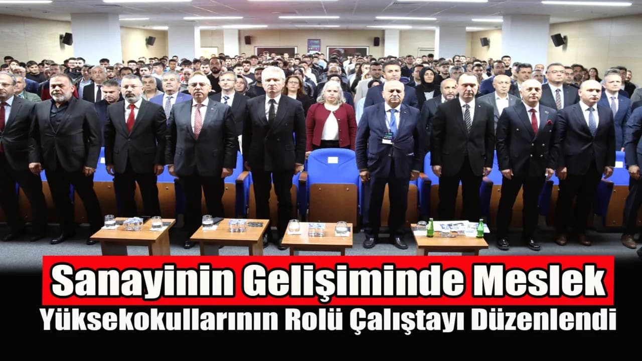 Karabük'te Sanayinin Gelişiminde Meslek Yüksekokullarının Rolü Konulu Çalıştay Düzenlendi