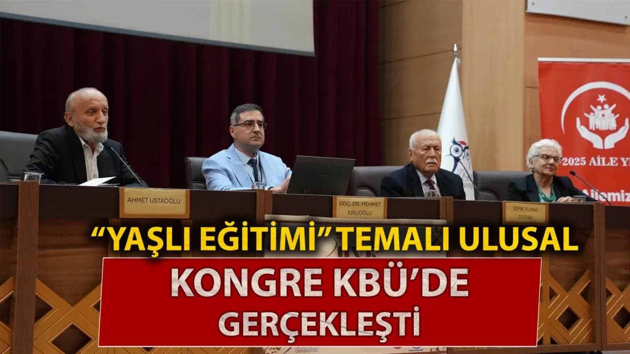 Ulusal Yaşlılık Kongresi KBÜ'de Gerçekleştirildi