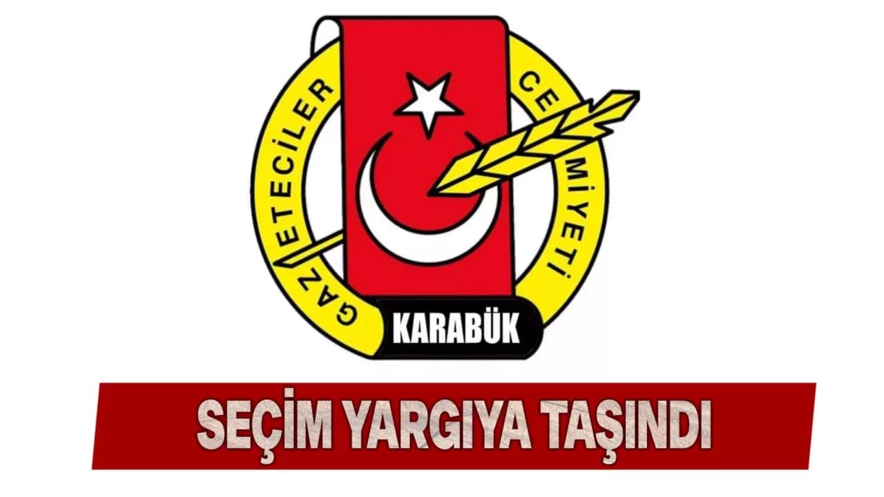 Karabük Gazeteciler Cemiyeti Kongresi Yargıya Taşındı