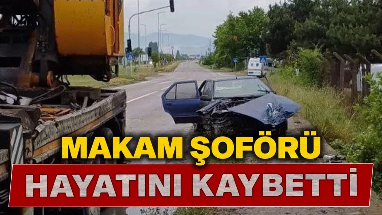 Genel Başkanın Makam Şoförü Kazada Öldü