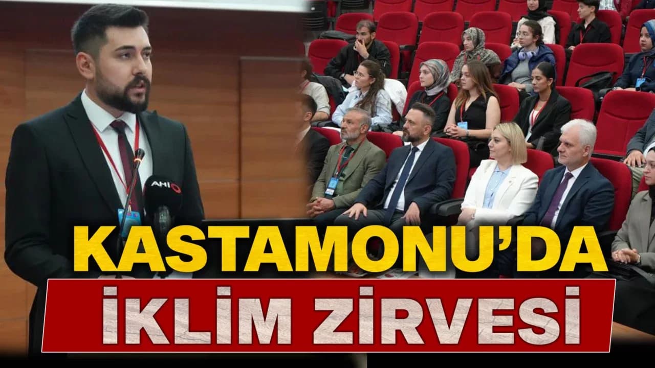 Kastamonu’da Ulusal İklim Vizyonu Zirvesi