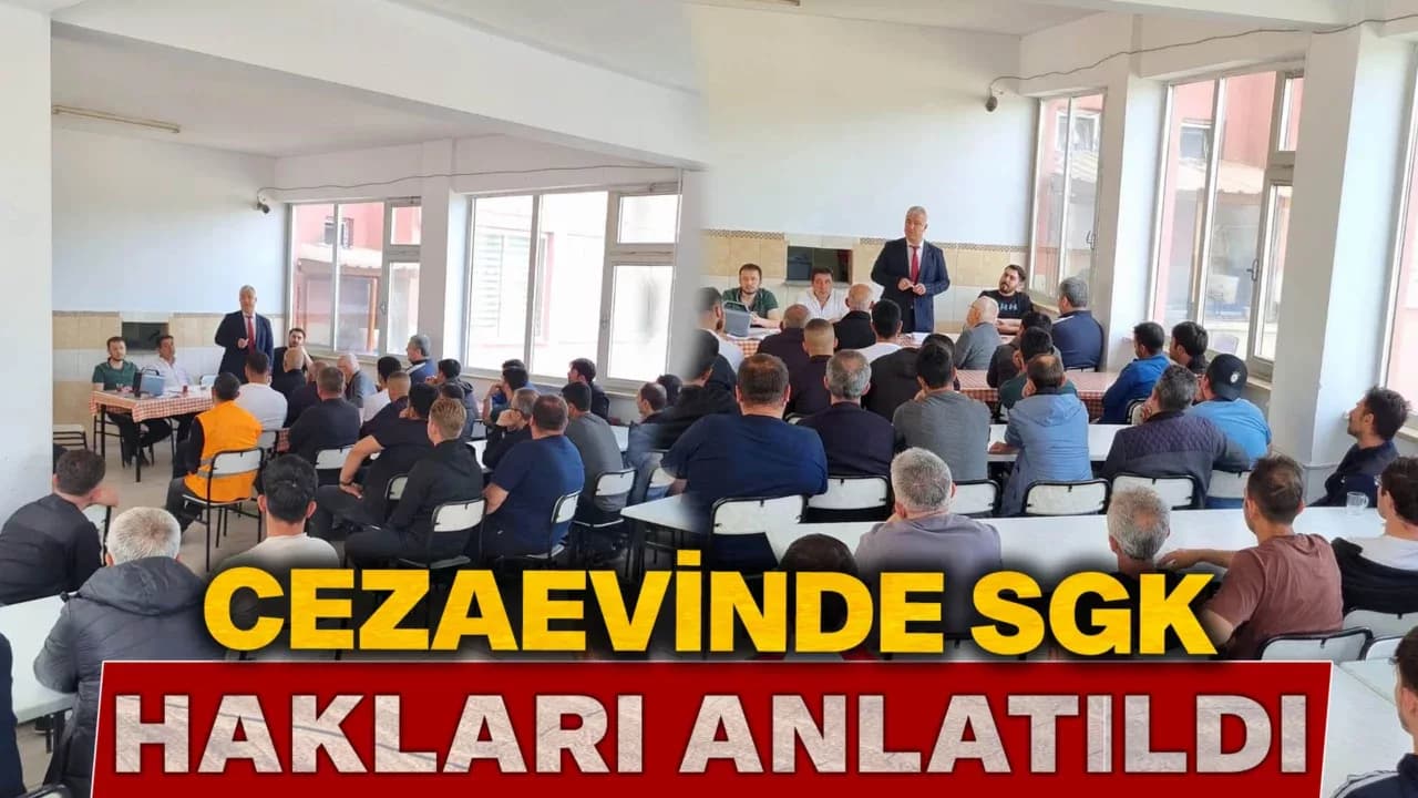 SGK'dan  Mahkumlara Rehberlik ve Bilgilendirme Eğitimi