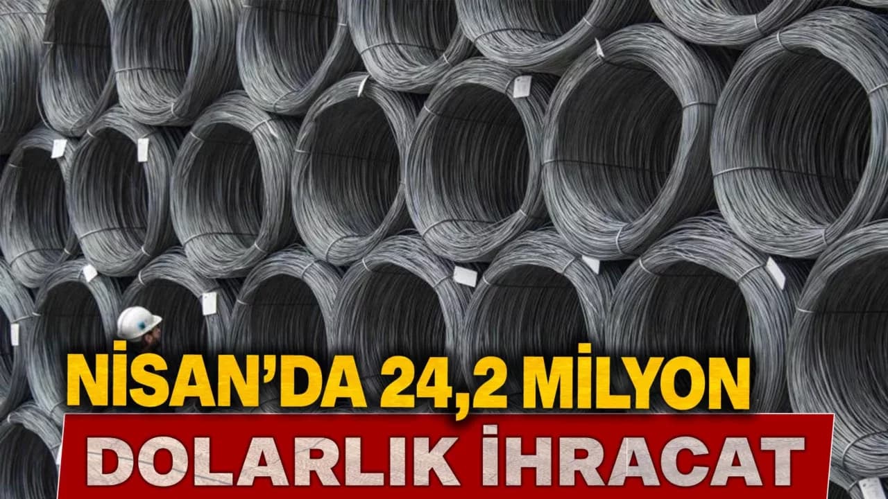 Karabük'te Nisan ayında 24,2 milyon dolarlık ihracat gerçekleşti