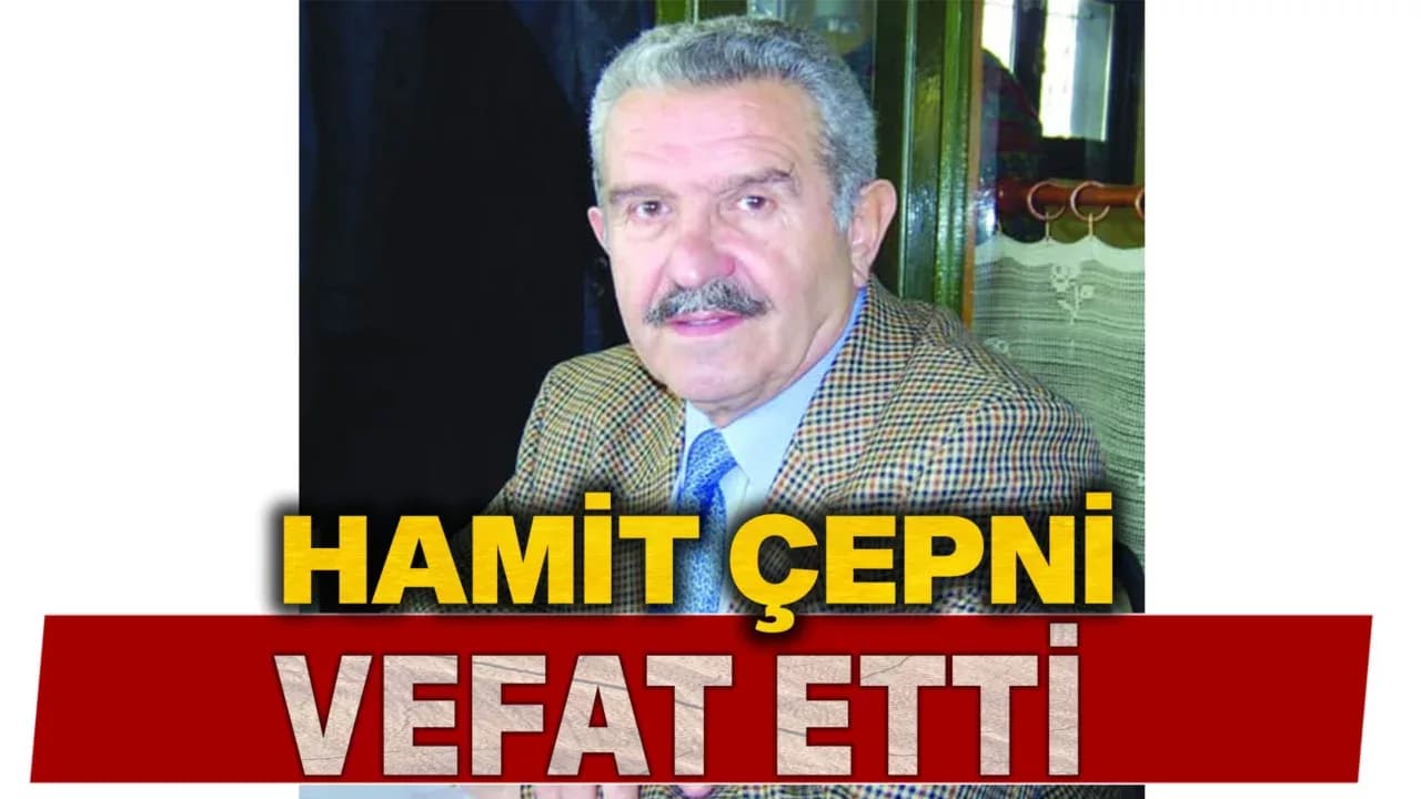 Hamit Çepni Hayatını Kaybetti