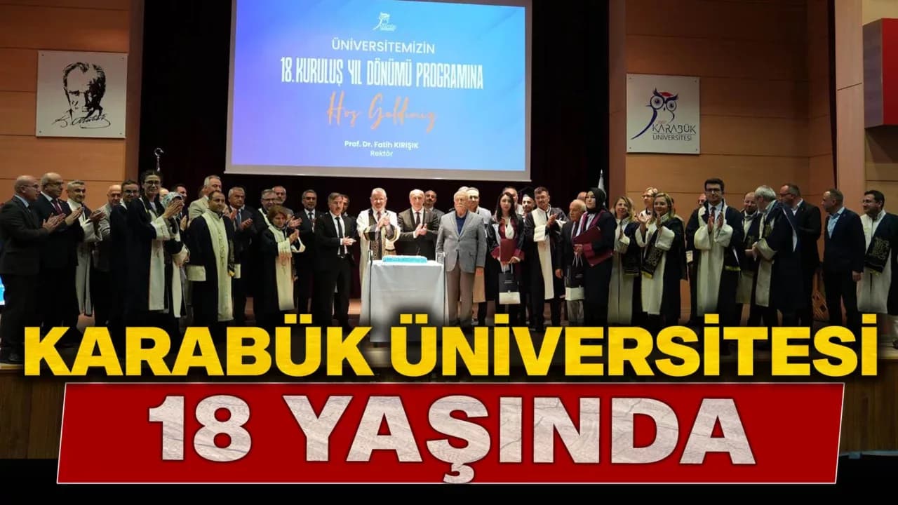 Karabük Üniversitesi 18. Yaşını Kutladı