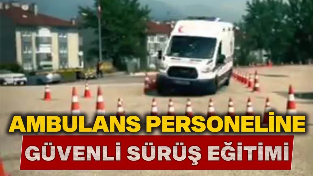 Karabük’te Ambulans Sürüş Güvenliği Eğitimi Düzenlendi