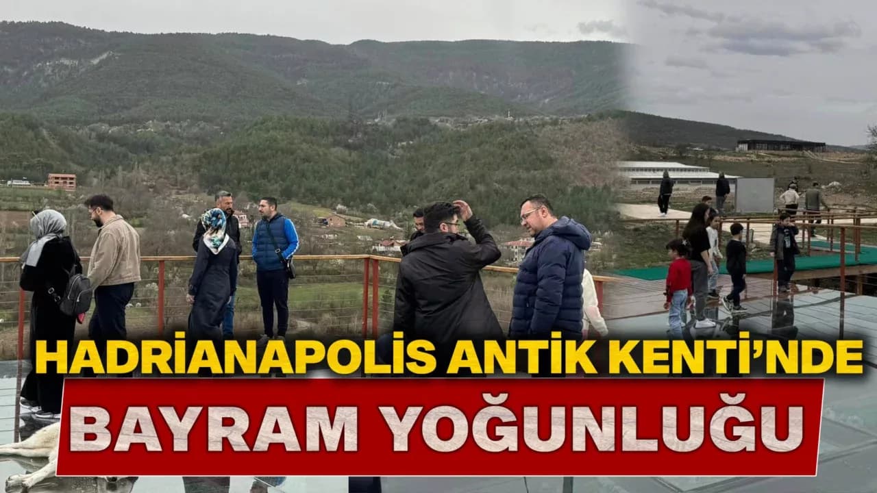 Hadrianapolis Antik Kenti'ne Yoğun İlgi