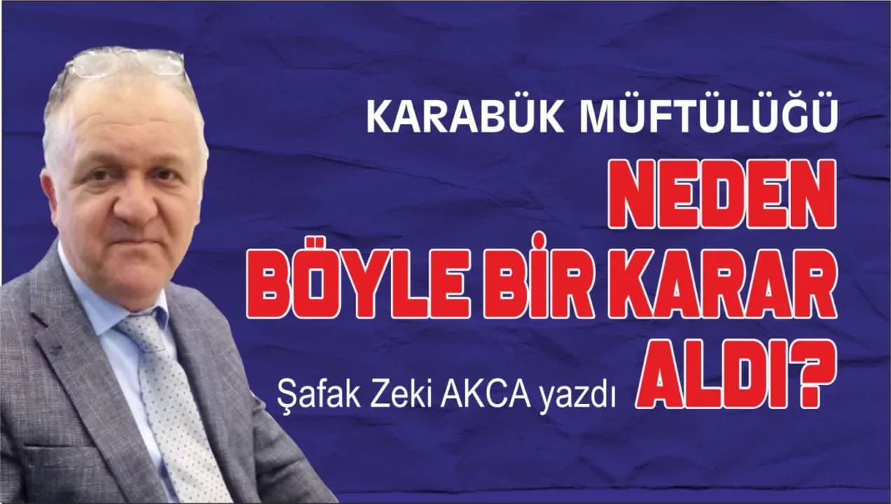 Karabük Müftülüğü neden böyle bir karar aldı