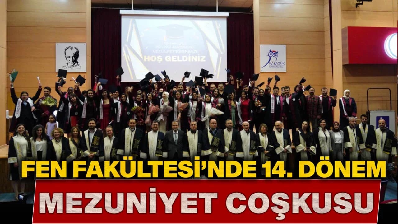 Fen Fakültesinde 14. Dönem Mezunları Diplomalarını Aldı