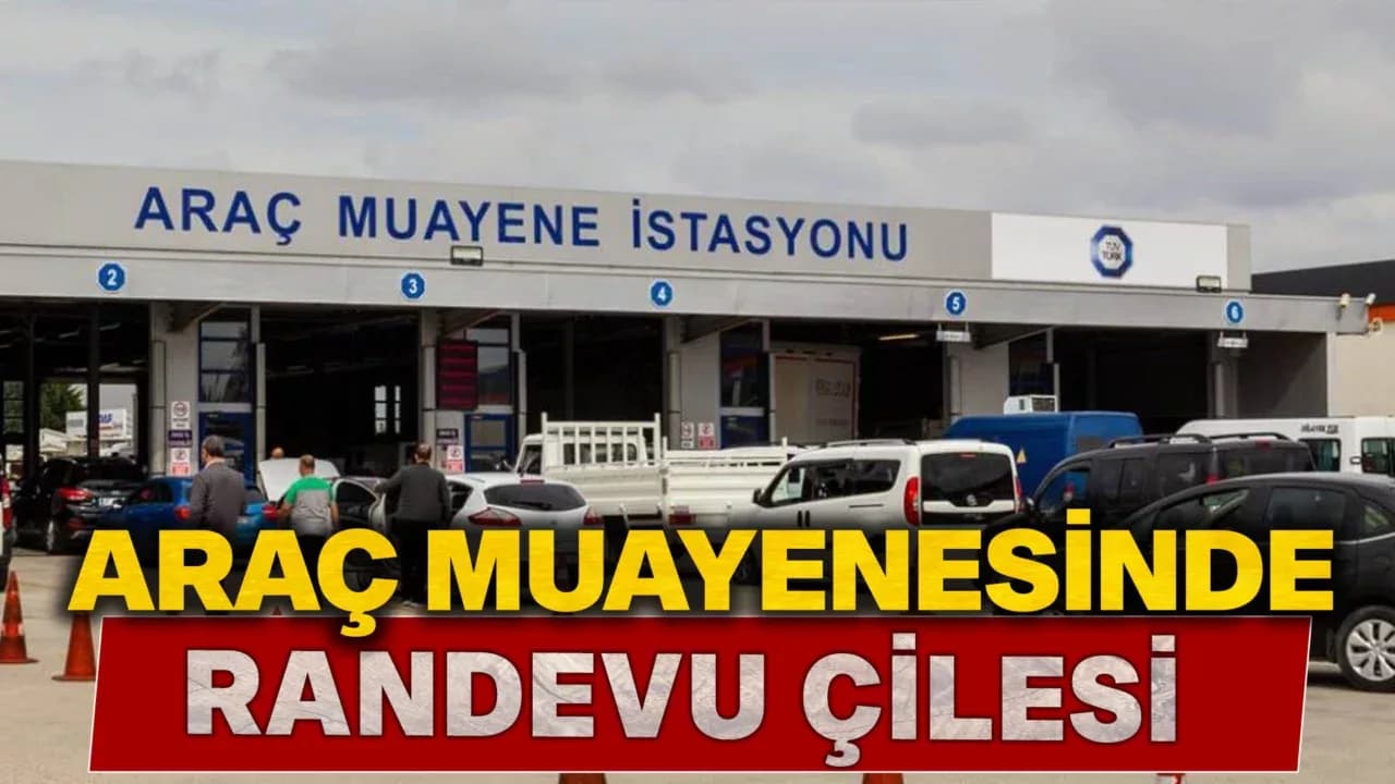 TÜVTÜRK  Randevu Almada Zorluk Yaşanıyor