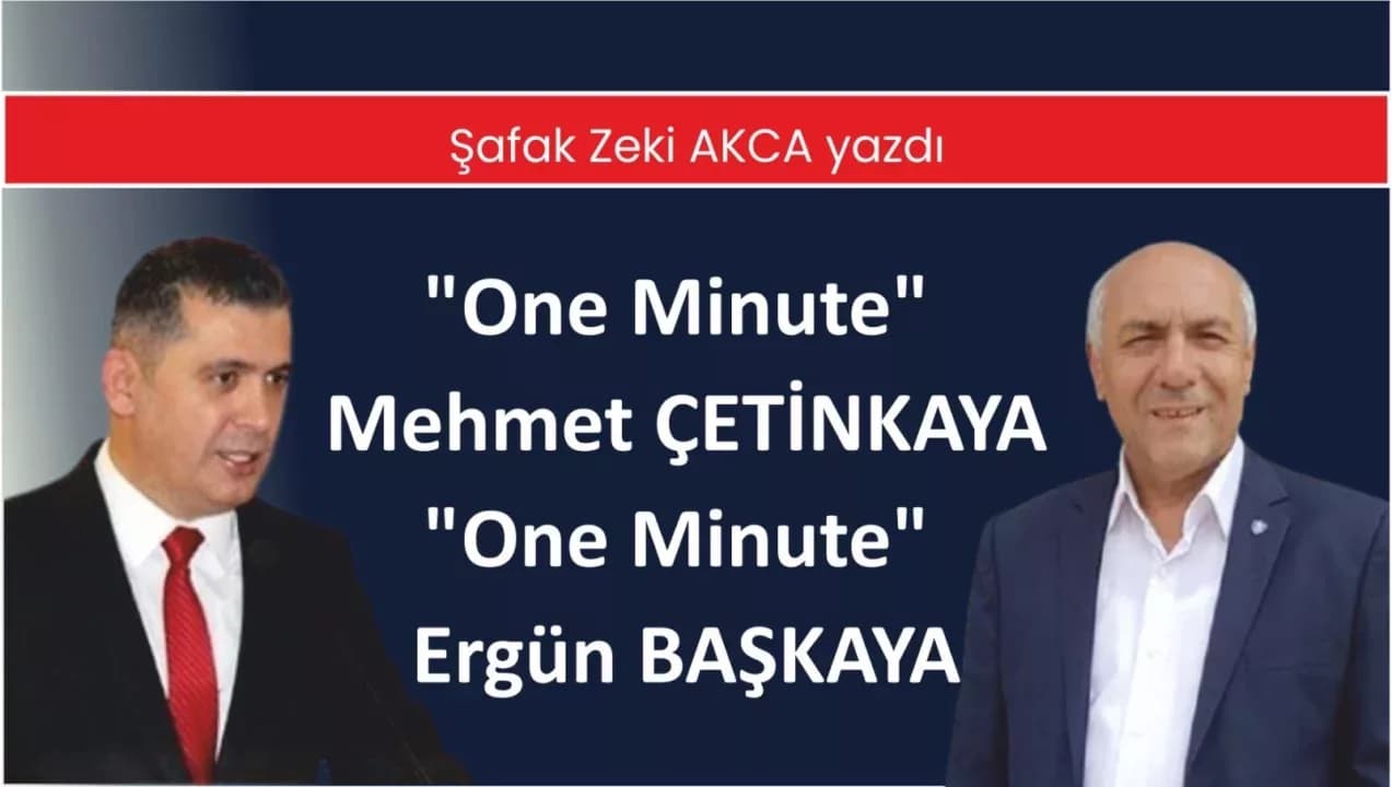 "One Minute" Sayın Mehmet ÇETİNKAYA